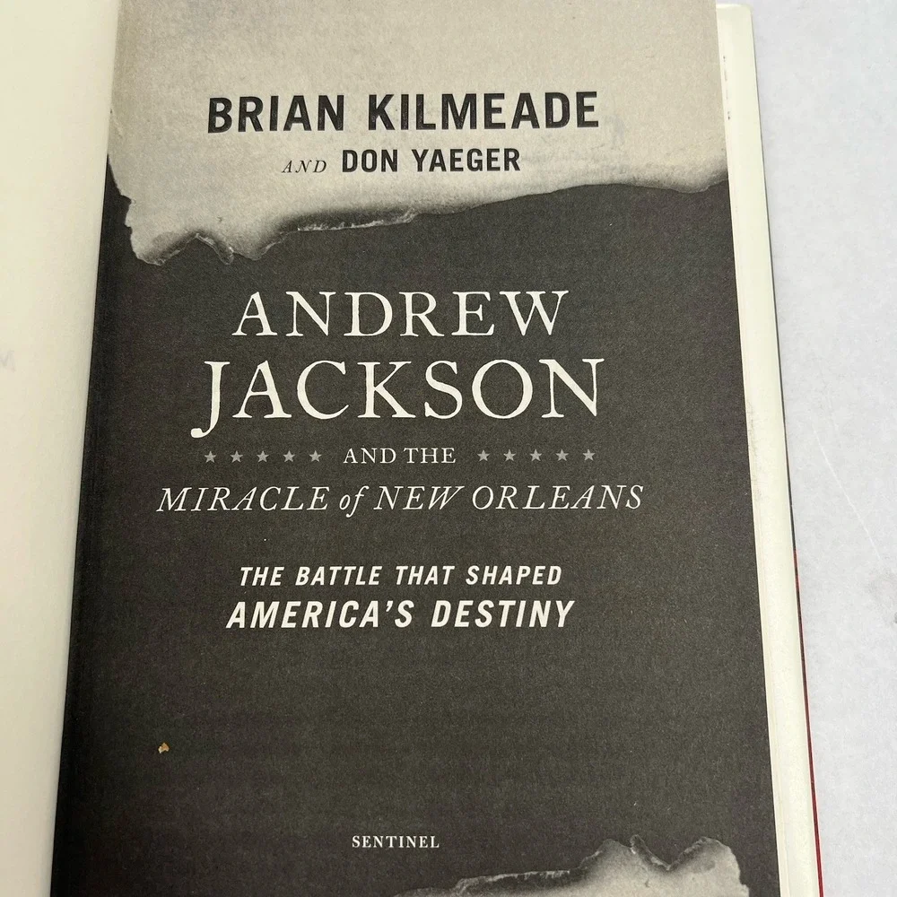 Andrew Jackson and the Miracle of New Orleans : The Battle That Shaped America's